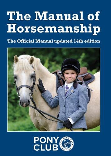 The Manual of Horsemanship: The Official Manual of The Pony Club (Paperback)