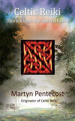 Celtic Reiki: Stories from the Sacred Grove (Paperback)