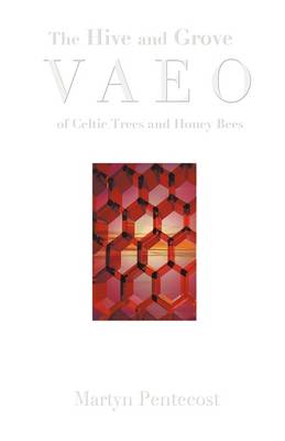 The Hive and Grove VAEO: of Celtic Trees and Honey Bees (Paperback)