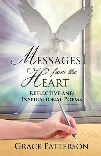Messages from the Heart: Reflective and Inspirational Poems (Paperback)