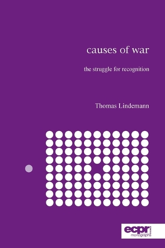 Causes of War: The Struggle for Recognition (Paperback)