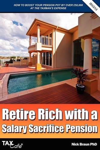 Retire Rich with a Salary Sacrifice Pension (Paperback)