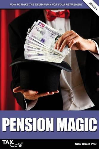 Pension Magic: How to Make the Taxman Pay for Your Retirement (Paperback)