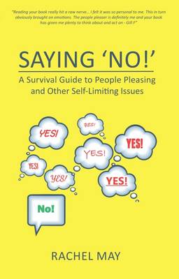 Saying No!: A Survival Guide for People Pleasing and Other Self Limiting Issues (Paperback)