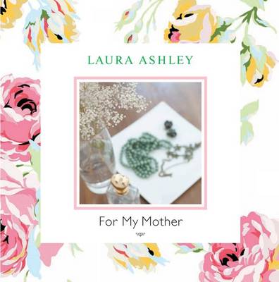 Laura Ashley for My Mother (Hardback)