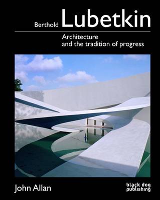 Berthold Lubetkin: Architecture and the Tradition of Progress (Hardback)