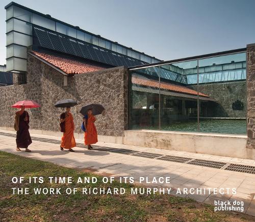 Of Its Time and of Its Place: The Work of Richard Murphy Architects (Hardback)