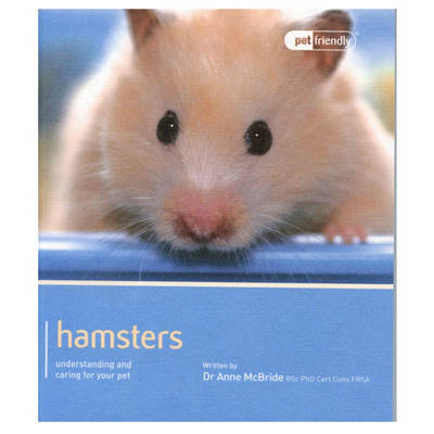 Hamster - Pet Friendly: Understanding and Caring for Your Pet (Paperback)