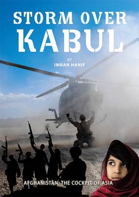 Storm Over Kabul: Afghanistan, the Cockpit of Asia (Paperback)