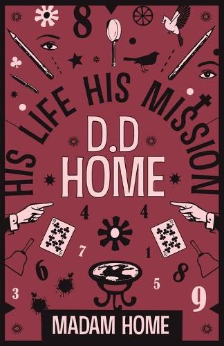 D D Home: His Life His Mission (Paperback)