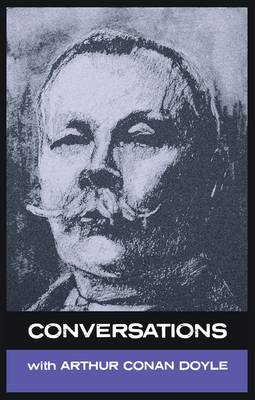 Conversations with Arthur Conan Doyle: In His Own Words (Paperback)