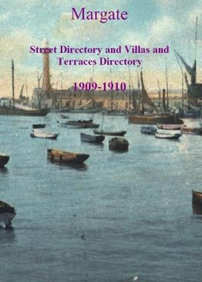 Margate Street Directory, Villas, and Terraces Directory 1909-1910 (Paperback)