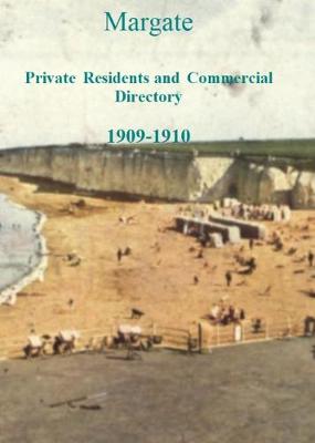 Margate Private Residents and Commercial Directory 1909-1910 (Paperback)