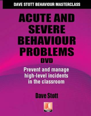 Acute and Severe Behaviour Problems - Dave Stott Behaviour Masterclass No. 3 (DVD)