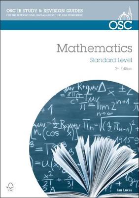 IB Mathematics Standard Level: For Exams from May 2014 - OSC IB Revision Guides for the International Baccalaureate Diploma (Paperback)