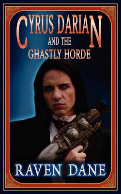 Cyrus Darian and the Ghastly Horde (Paperback)