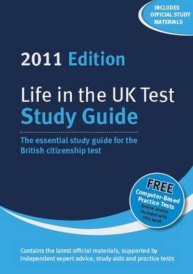 Life in the UK Test: Study Guide 2011: The Essential Study Guide for the British Citizenship Test (Paperback)