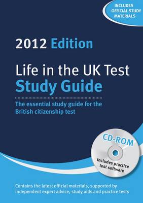 Life in the UK Test: Study Guide & CD-ROM 2012: The Essential Study Guide for the British Citizenship Test with Interactive CD-ROM