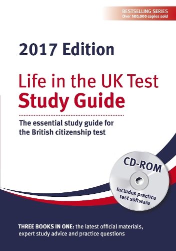 Life in the UK Test: Study Guide 2017: The essential study guide for the British citizenship test