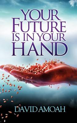 Your Future Is In Your Hand (Paperback)