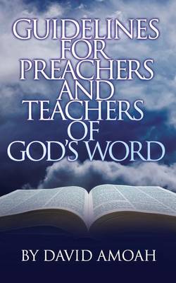 Guidelines for Preachers and Teachers of God's Word (Paperback)