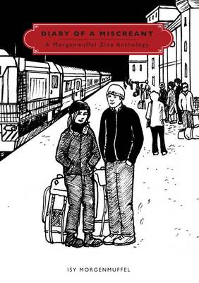 Diary of a Miscreant: A Morgenmuffel Zine Anthology (Paperback)