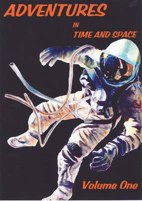 Adventures in Time and Space: v. 1 (Paperback)