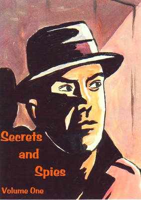 Secrets and Spies: v. 1 (Paperback)