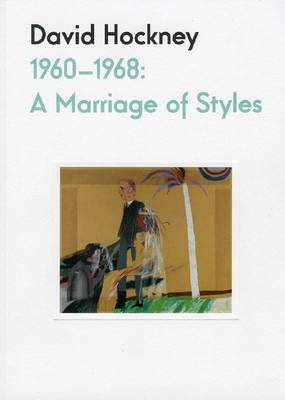 David Hockney 1960-68: A Marriage of Styles (Paperback)