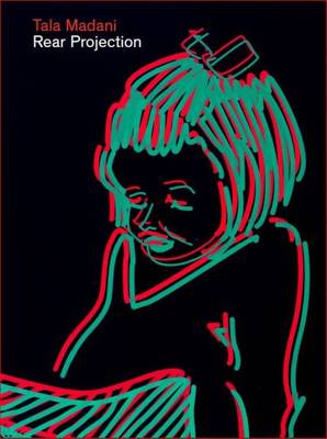 Tala Madani - Rear Projection (Paperback)
