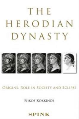 The Herodian Dynasty: Origins, Role in Society and Eclipse (Paperback)