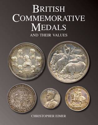 British Commemorative Medals and Their Values by Christopher Eimer