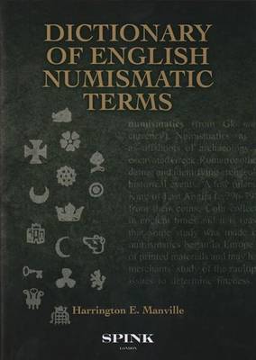 Encyclopaedia of British & Irish Numismatics: Dictionary of English Numismatic Terms Volume V (Hardback)