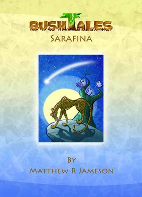 Bush Tales: 3: Sarafina (Hardback)