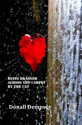 Being Dragged Across the Carpet by the Cat (Paperback)