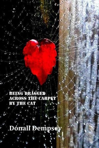 Being Dragged Across the Carpet by the Cat (Paperback)