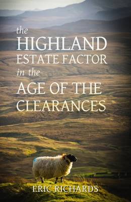 The Highland Estate Factor in the Age of the Clearances 2016 (Paperback)