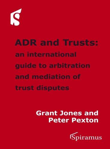 ADR and Trusts: An International Guide to Arbitration and Mediation of Trust Disputes (Paperback)