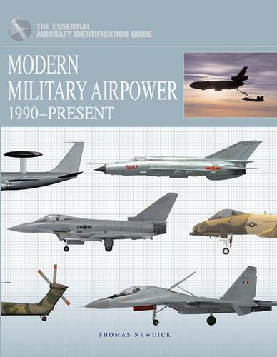 Modern Military Airpower: 1990-Present - The Essential Aircraft Identification Guide (Hardback)