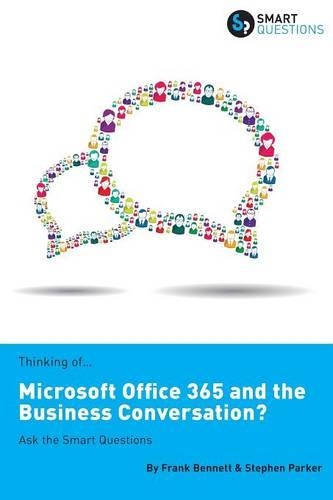 Thinking of...Microsoft Office 365 and the Business Conversation? Ask the Smart Questions (Paperback)