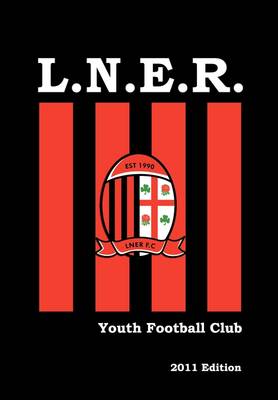 L.N.E.R. Youth Football Club (Paperback)
