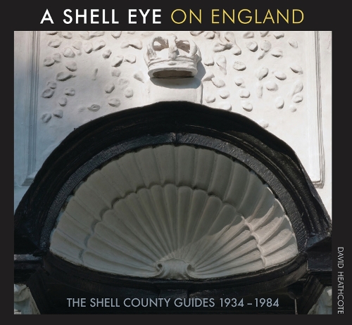 A Shell Eye on England: The Shell County Guides 1934 - 1984 (Paperback)