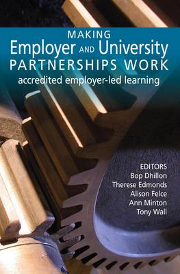 Making Employer and University Partnerships Work: Accredited Employer-led Learning (Paperback)