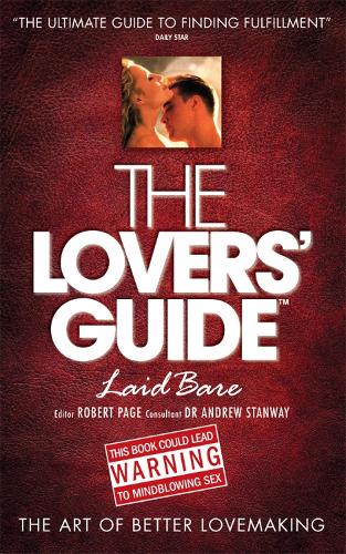 The Lovers' Guide Laid Bare: The Art of Better Lovemaking (Paperback)