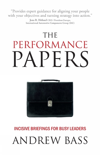 The Performance Papers: Incisive briefings for busy leaders (Hardback)