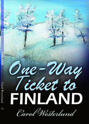One-way Ticket to Finland - True Stories 3 (Paperback)