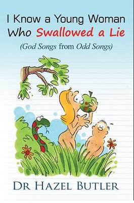 I Know a Young Woman Who Swallowed a Lie: God Songs from Odd Songs - Timeless Teaching (Paperback)