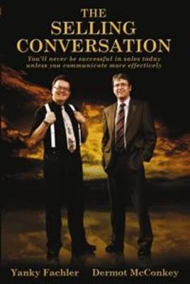 The Selling Conversation: You'll Never be Successful in Sales Today Unless You Communicate More Effectively (Paperback)