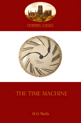 The Time Machine - Cathedral Classics (Paperback)