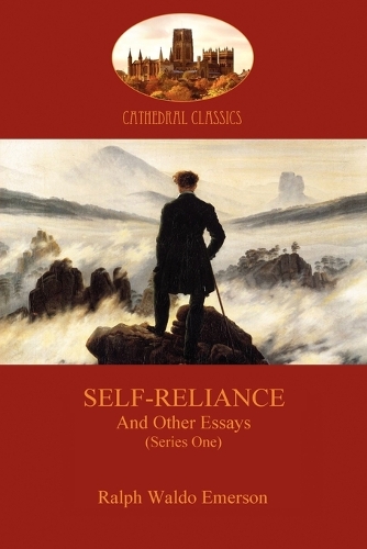 Self-reliance and Other Essays: (Series One) - Cathedral Classics (Paperback)
